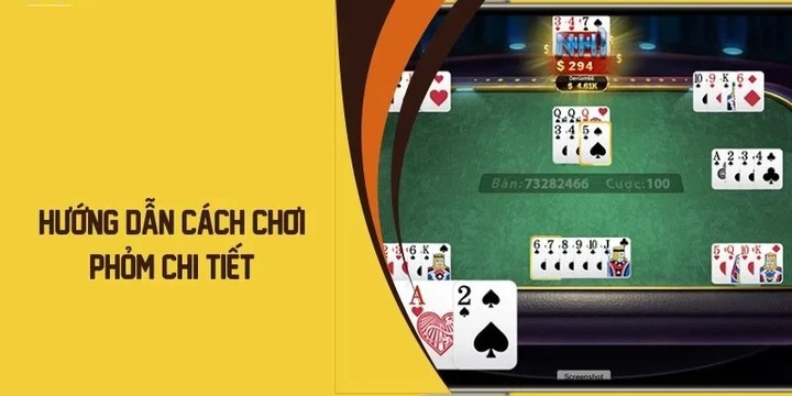 Hướng dẫn các bước chơi Phỏm uy tín dễ hiểu nhất