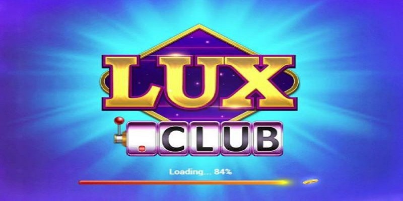 Tổng quan chung về cổng game cá cược Luxclub