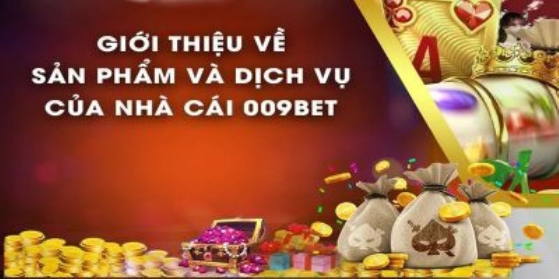 Các sản phẩm hot tại 009Bet thu hút đông đảo game thủ