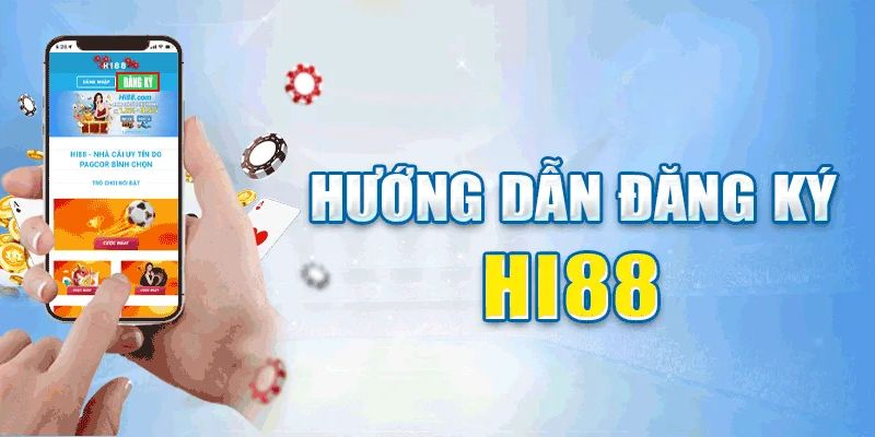 Đăng ký tài khoản Hi88 – Cá cược thần tốc, thắng vũ bão!